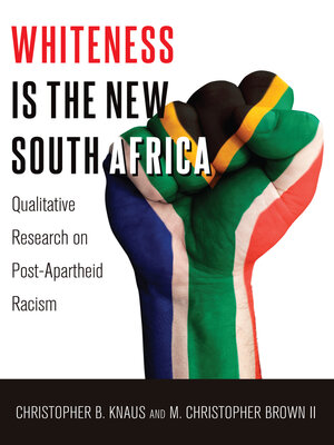 cover image of Whiteness Is the New South Africa